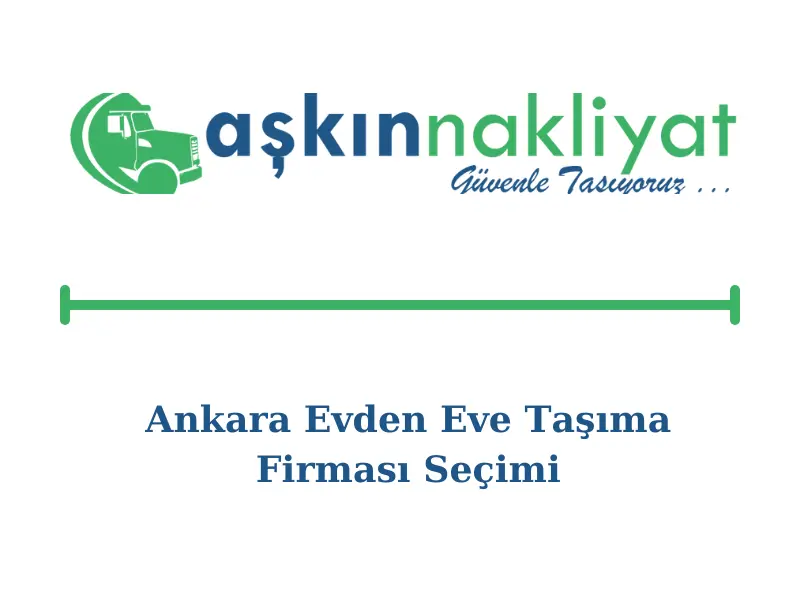 ankara-evden-eve-tasima-firmasi-secimi